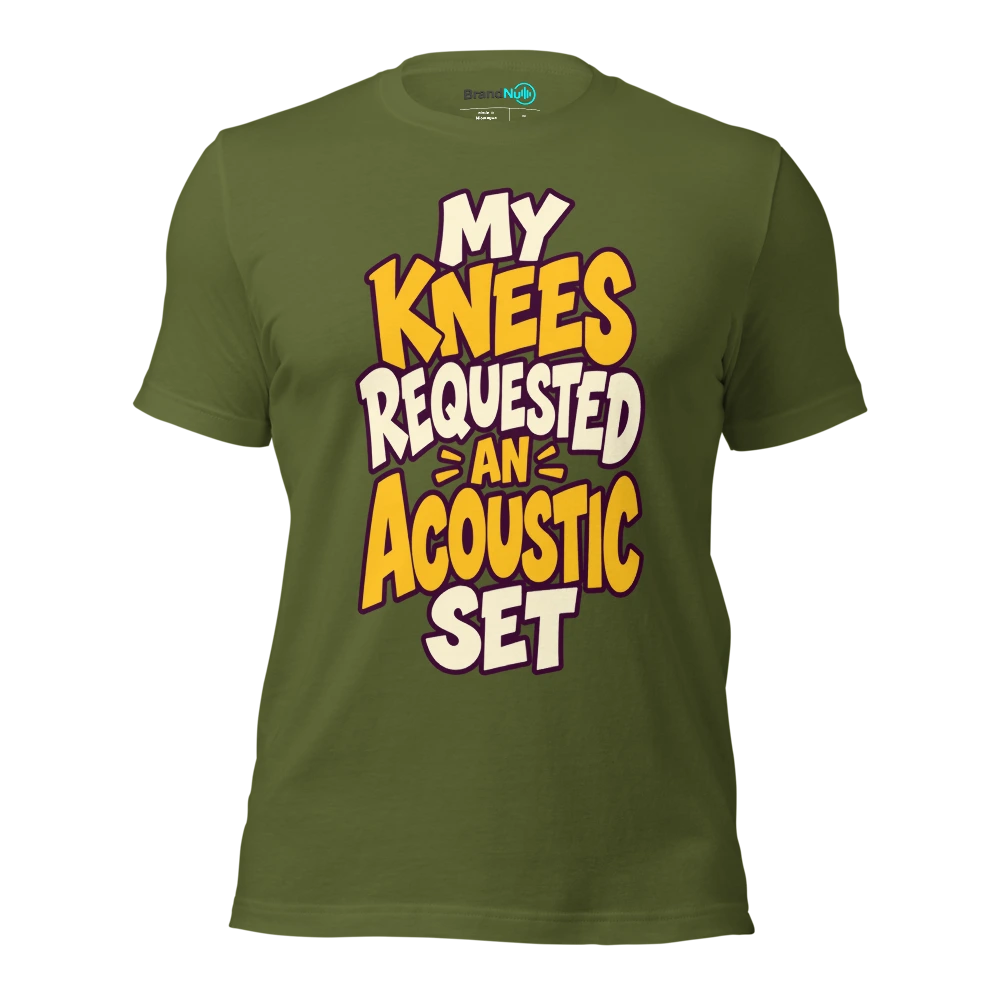 MY KNEES REQUESTED AN ACOUSTIC SET T Shirt Olive Front
