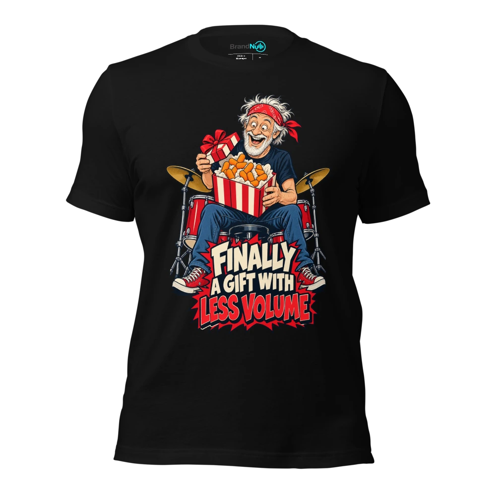 FINALLY A GIFT WITH LESS VOLUME T-SHIRT