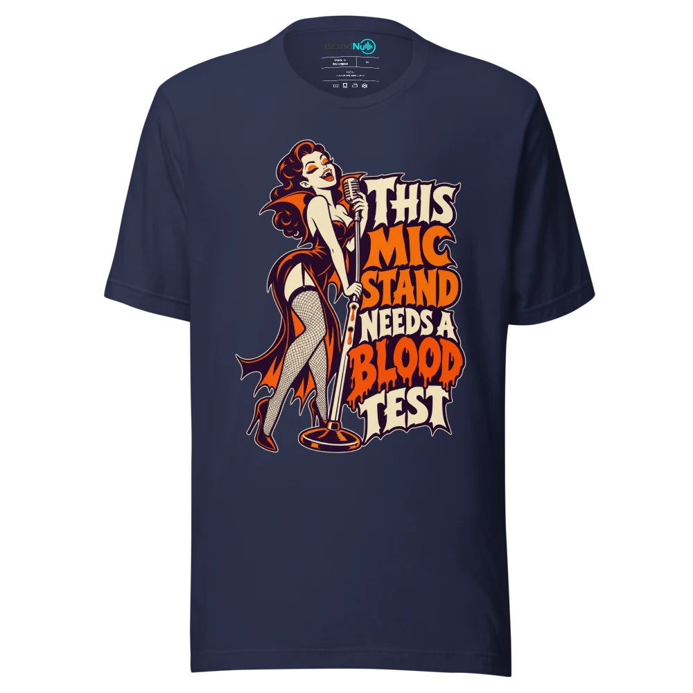 THIS MIC STAND NEEDS A BLOOD TEST T Shirt Navy Front
