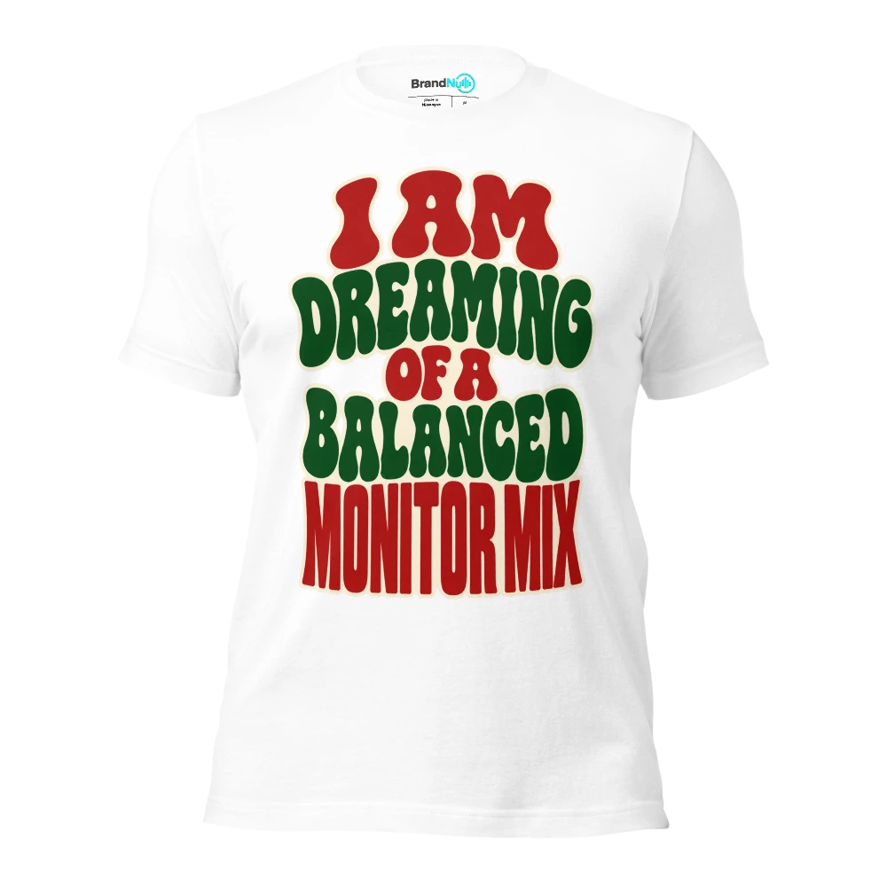 I AM DREAMING OF A BALANCED MONITOR MIX T Shirt White Front