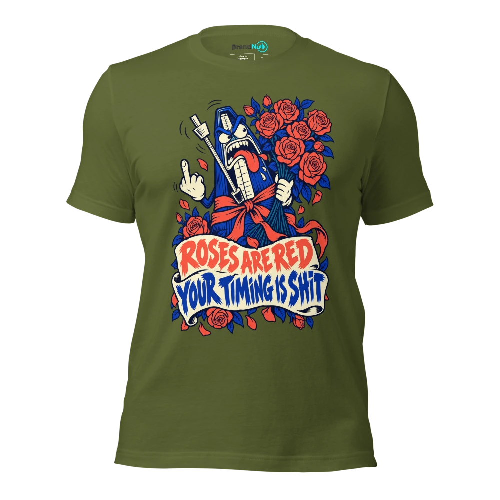 ROSES ARE RED YOUR TIMING IS SHIT T Shirt Olive Front