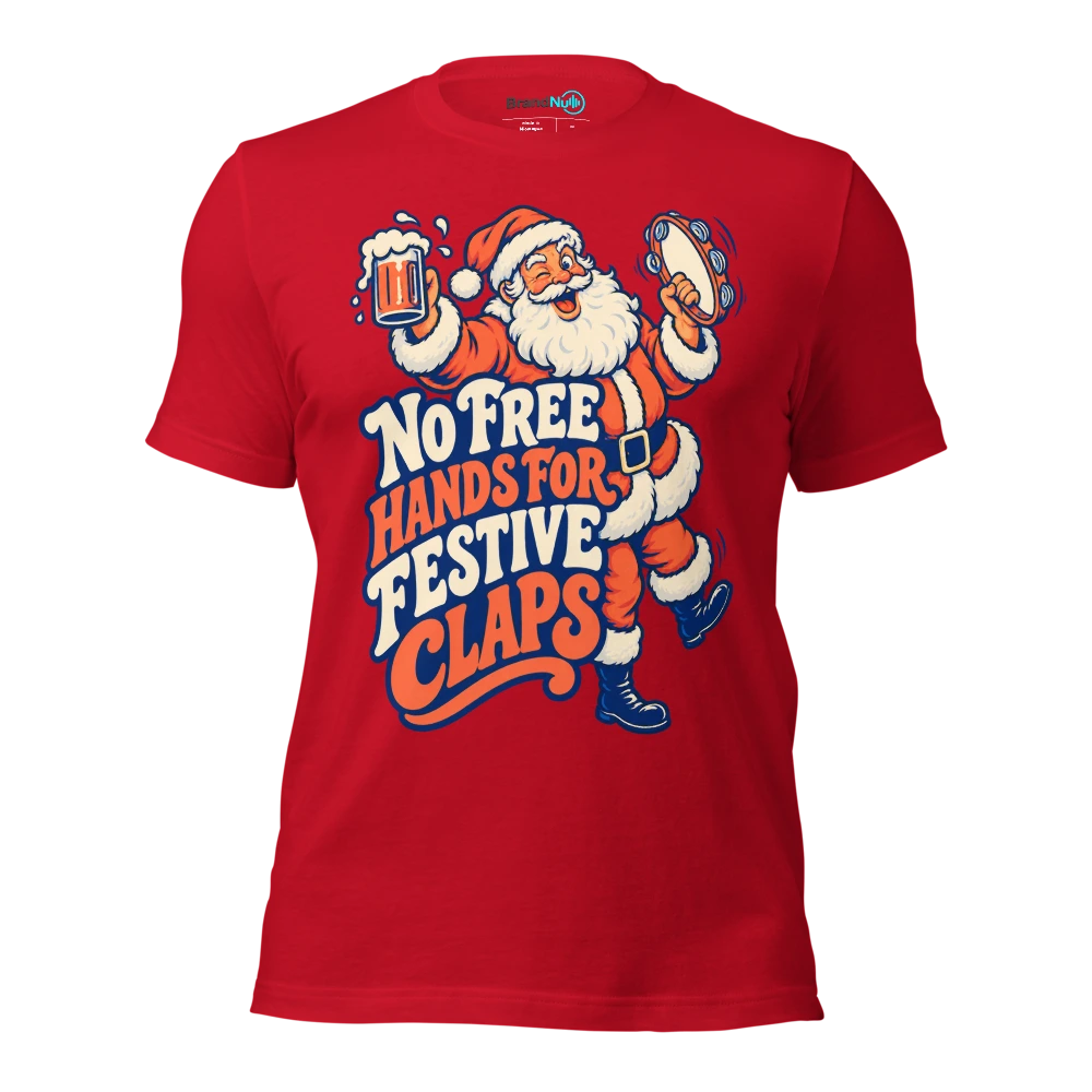 NO FREE HANDS FOR FESTIVE CLAPS T Shirt Red Front