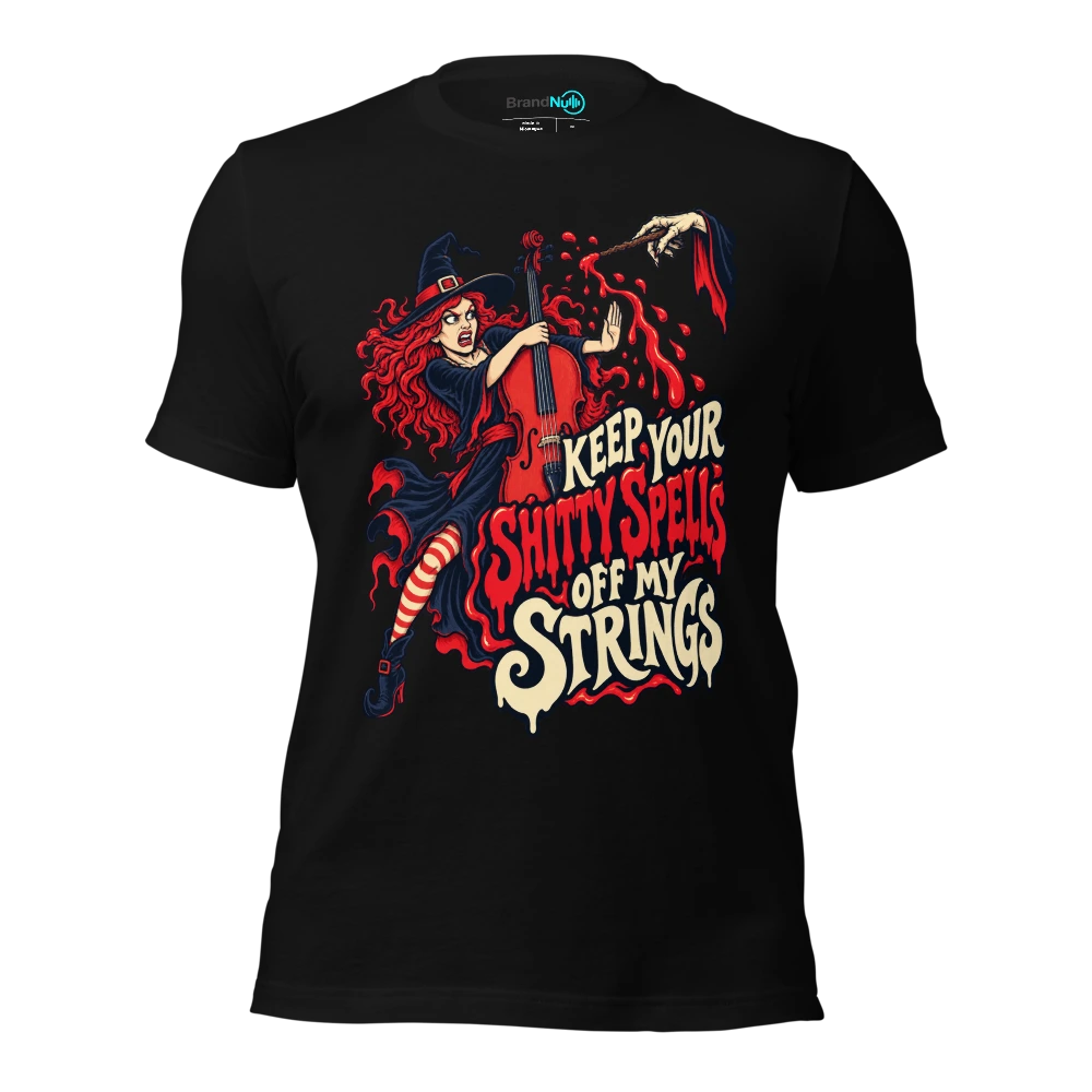KEEP YOUR SHITTY SPELLS OFF MY STRINGS T-SHIRT