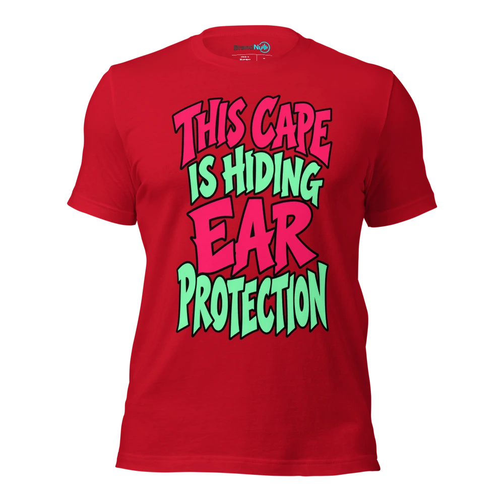 THIS CAPE IS HIDING EAR PROTECTION T Shirt Red Front