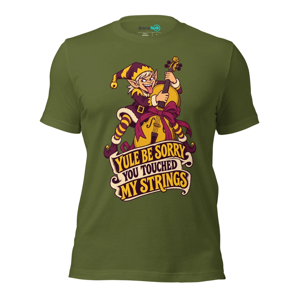 YULE BE SORRY YOU TOUCHED MY STRINGS T Shirt Olive Front