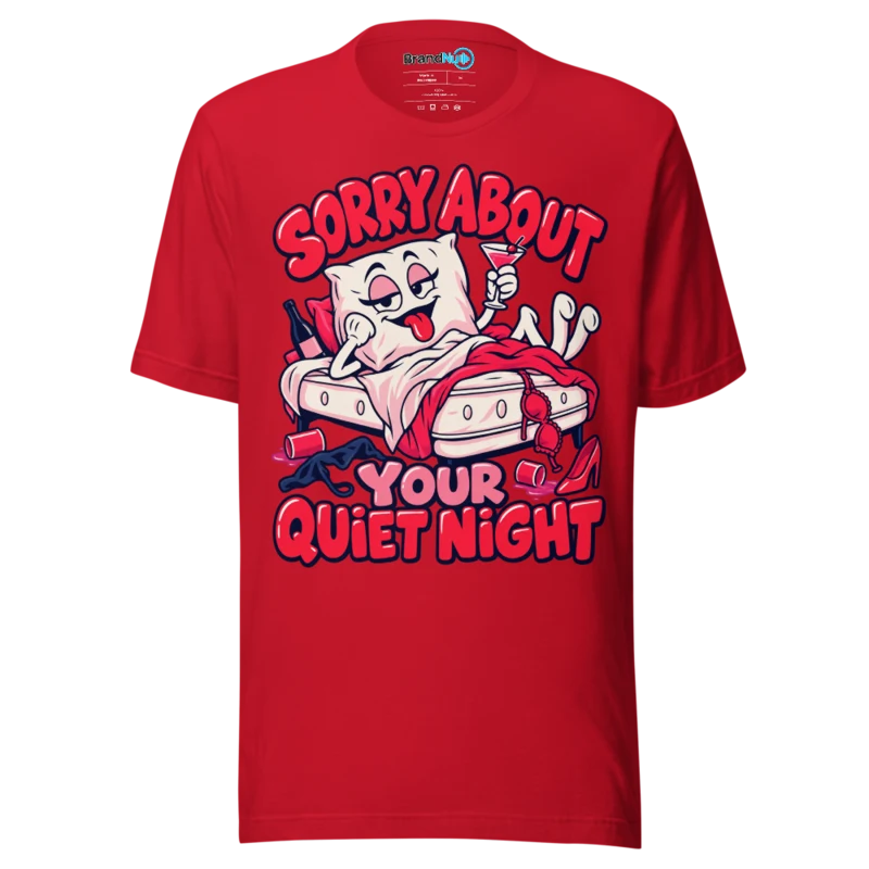 BrandNu Sorry About Your Quiet Night T-Shirt - Red