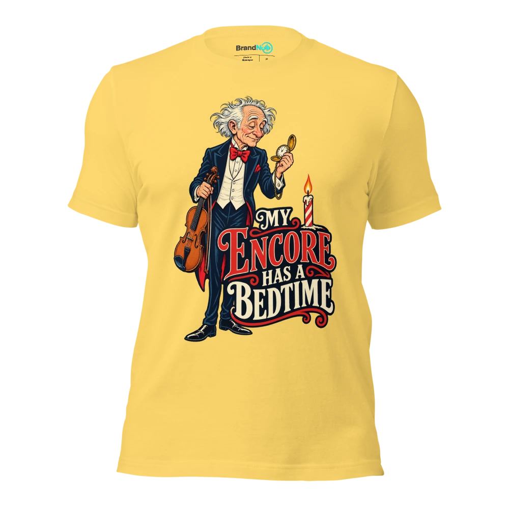 MY ENCORE HAS A BEDTIME T Shirt Yellow Front