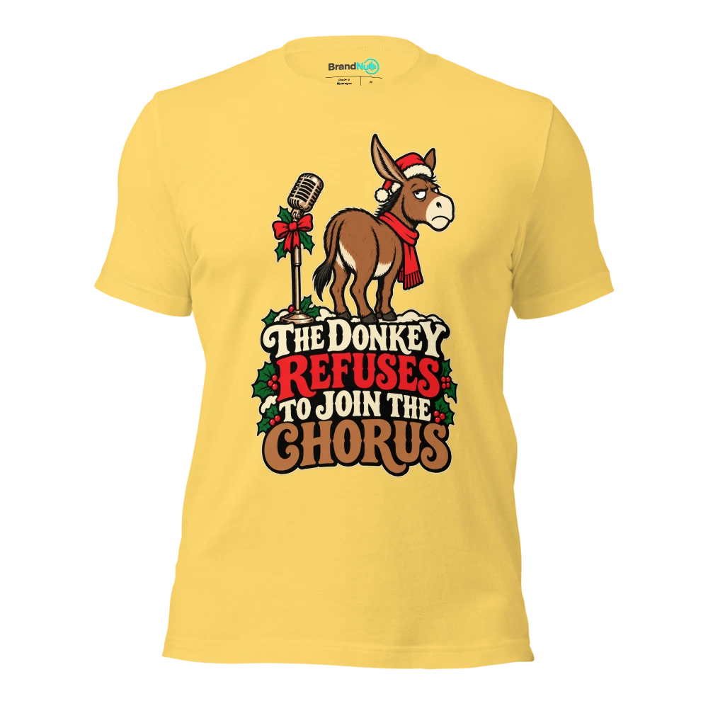 THE DONKEY REFUSES TO JOIN THE CHORUS T Shirt Yellow Front