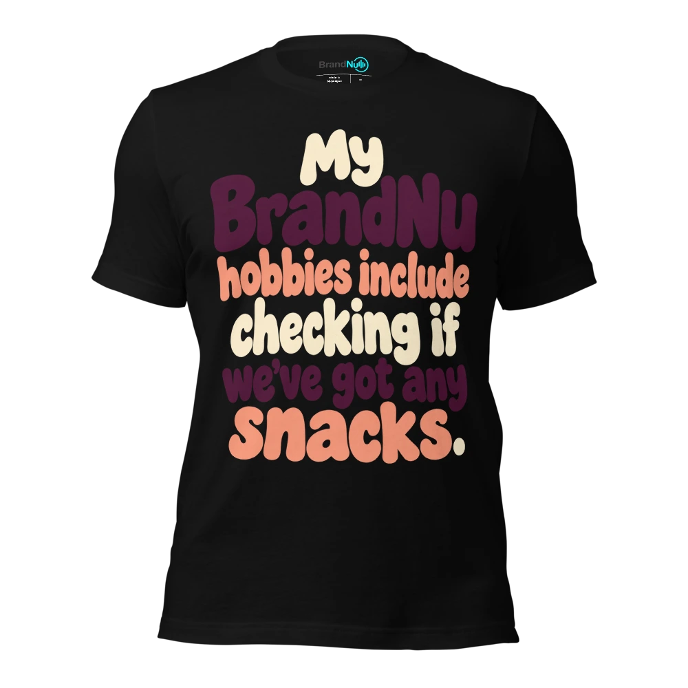 My BrandNu hobbies include checking if weÃ¢â‚¬â„¢ve got any snacks T Shirt Black Front