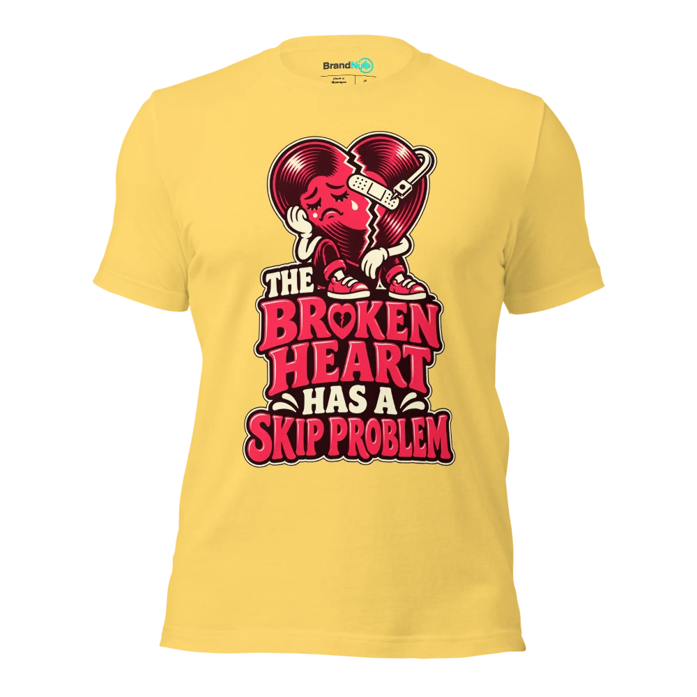 THE BROKEN HEART HAS A SKIP PROBLEM T Shirt Yellow Front