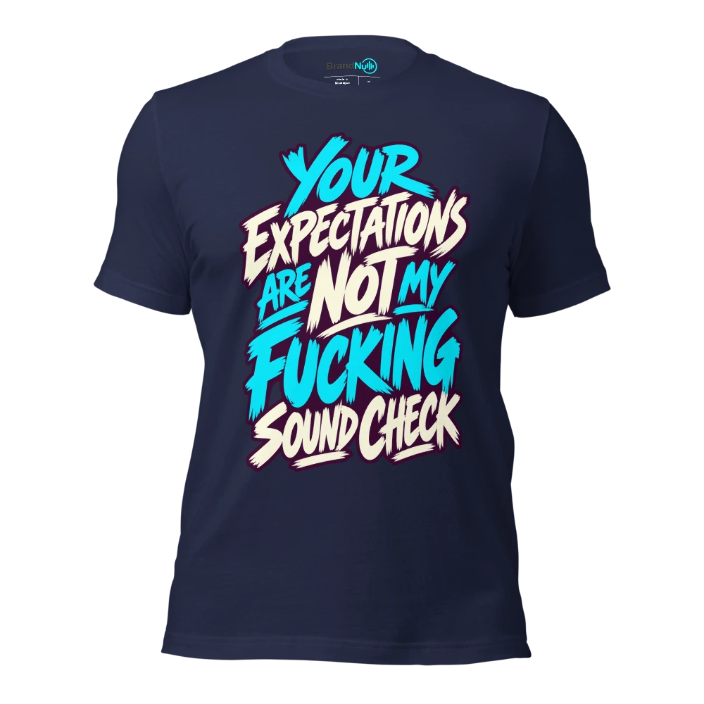 YOUR EXPECTATIONS ARE NOT MY FUCKING SOUND CHECK T Shirt Navy Front