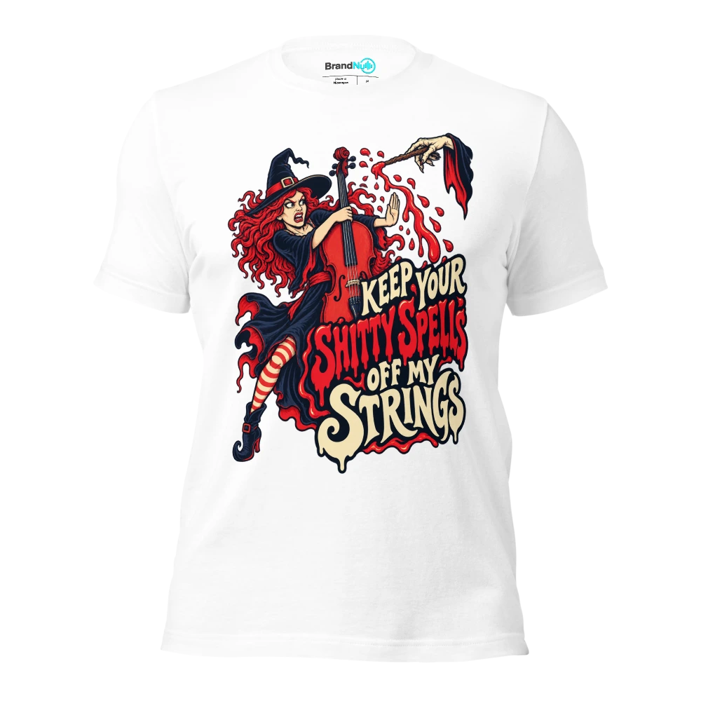 KEEP YOUR SHITTY SPELLS OFF MY STRINGS T Shirt White Front