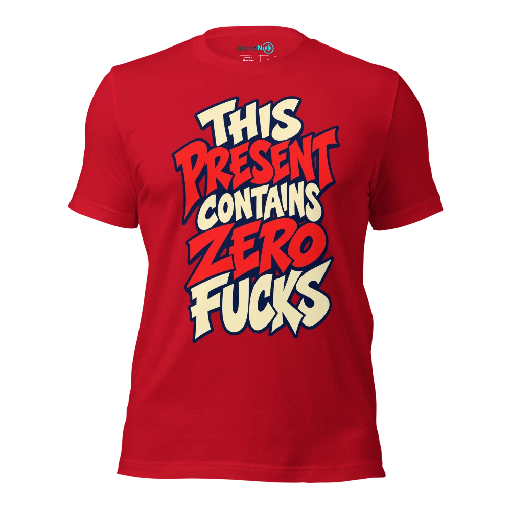 THIS PRESENT CONTAINS ZERO FUCKS T Shirt Red Front