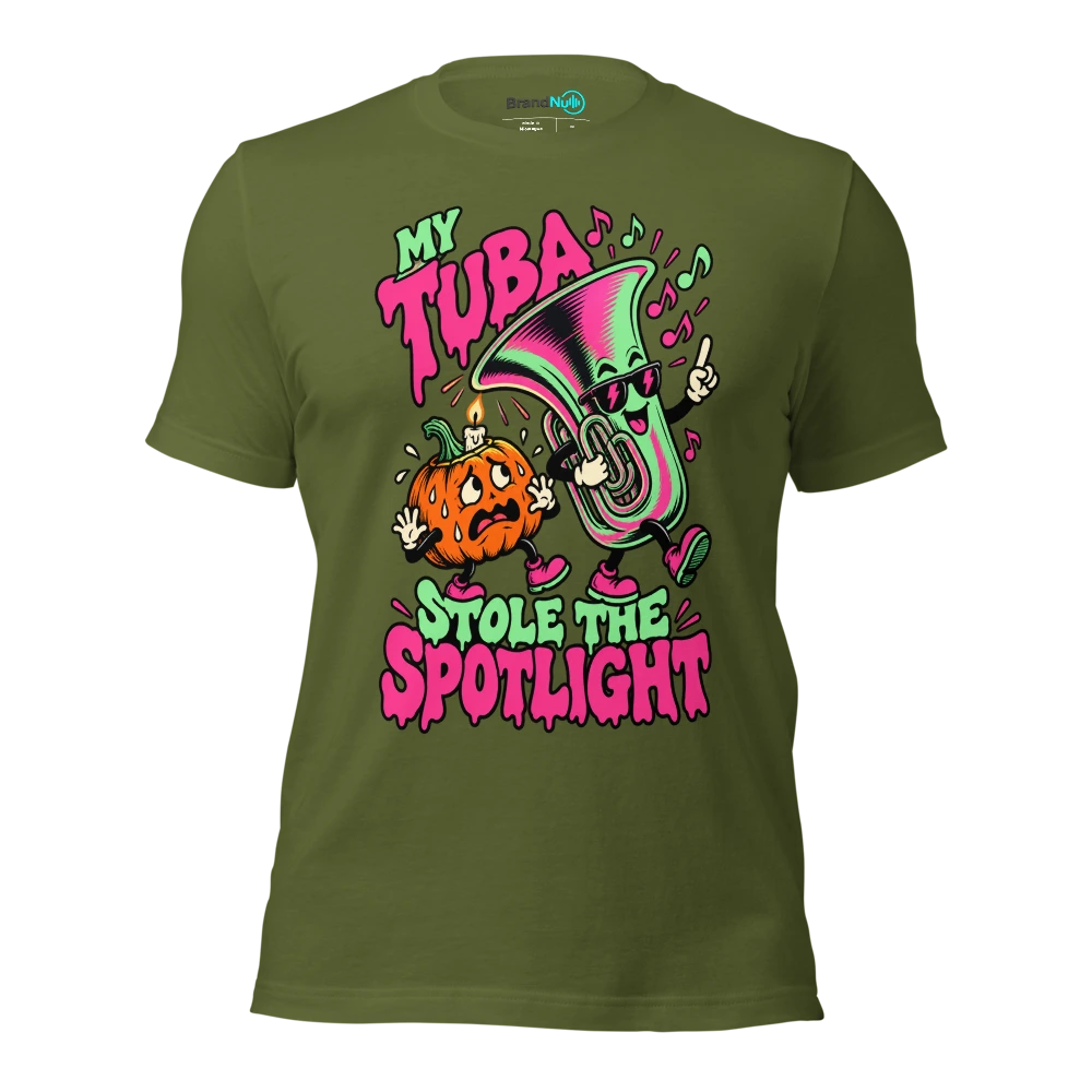 MY TUBA STOLE THE SPOTLIGHT T Shirt Olive Front