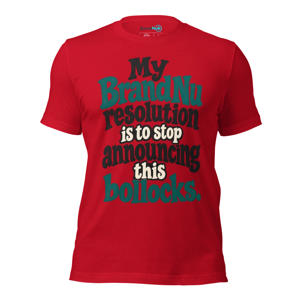 My BrandNu resolution is to stop announcing this bollocks T Shirt Red Front