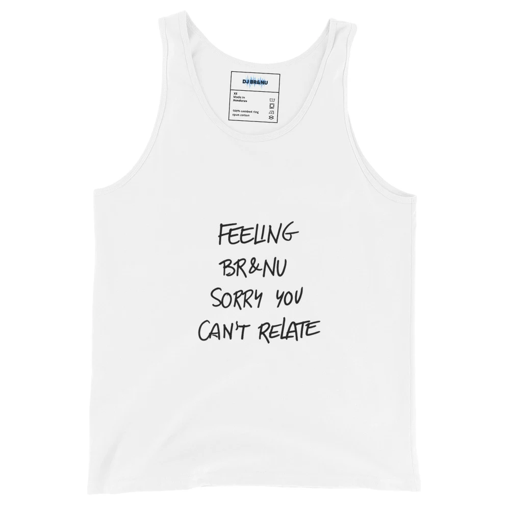 Feeling BrandNu Sorry You Can’t Relate Tank Top