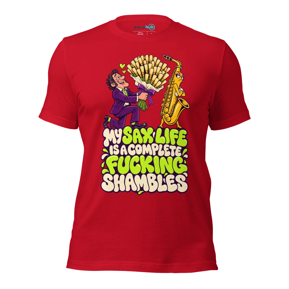 MY SAX LIFE IS A COMPLETE FUCKING SHAMBLES T Shirt Red Front