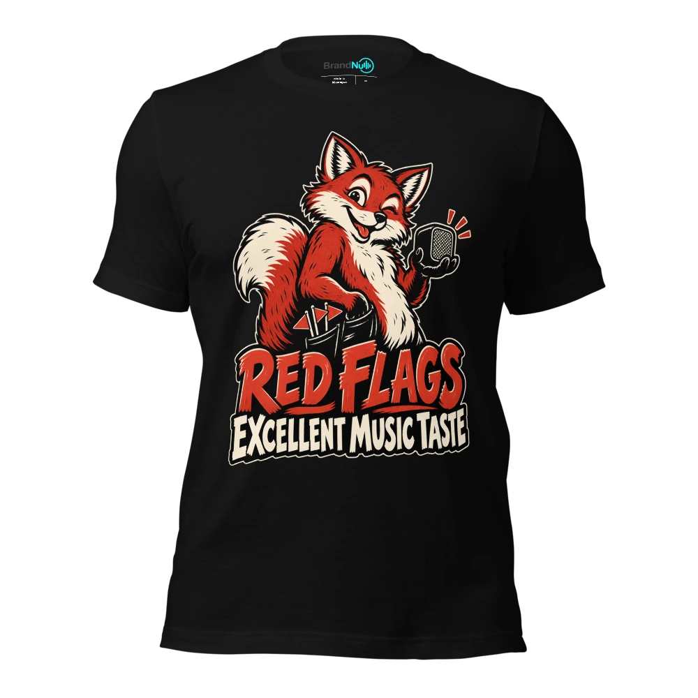 RED FLAGS EXCELLENT MUSIC TASTE T-SHIRT