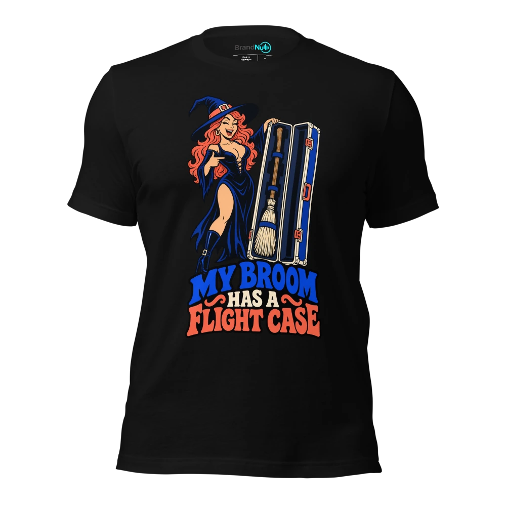 MY BROOM HAS A FLIGHT CASE T Shirt Black Front