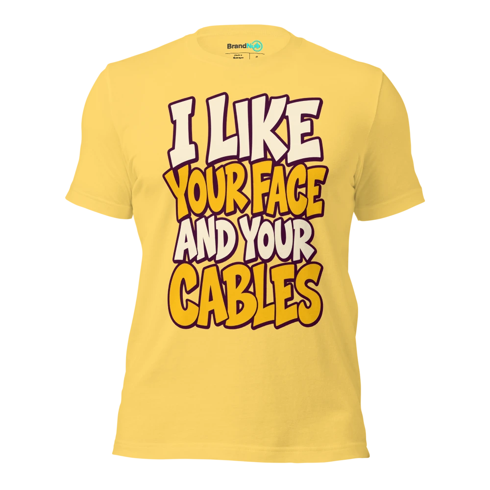 I LIKE YOUR FACE AND YOUR CABLES T Shirt Yellow Front