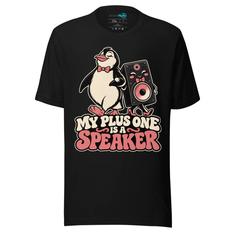 MY PLUS ONE IS A SPEAKER T Shirt - Black