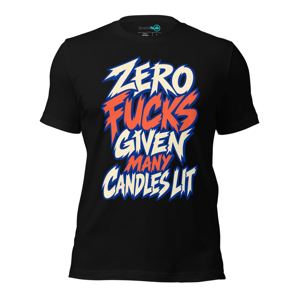 ZERO FUCKS GIVEN MANY CANDLES LIT T Shirt Black Front