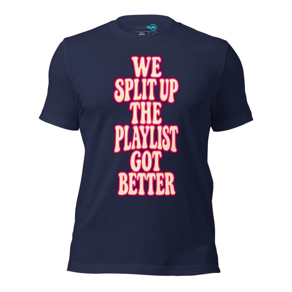 WE SPLIT UP THE PLAYLIST GOT BETTER T Shirt Navy Front