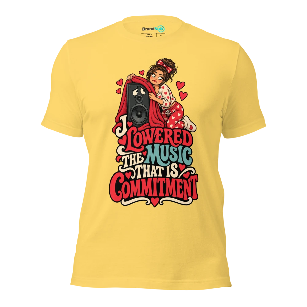 I LOWERED THE MUSIC THAT IS COMMITMENT T Shirt Yellow Front