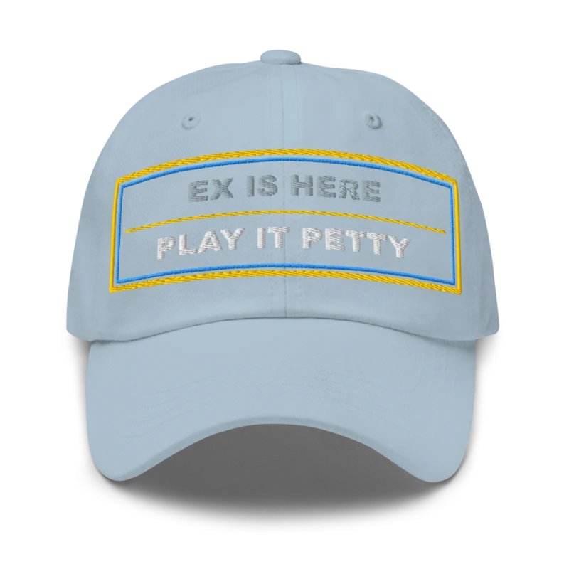 Ex Is Here Play It Petty Dad Cap - Light Blue