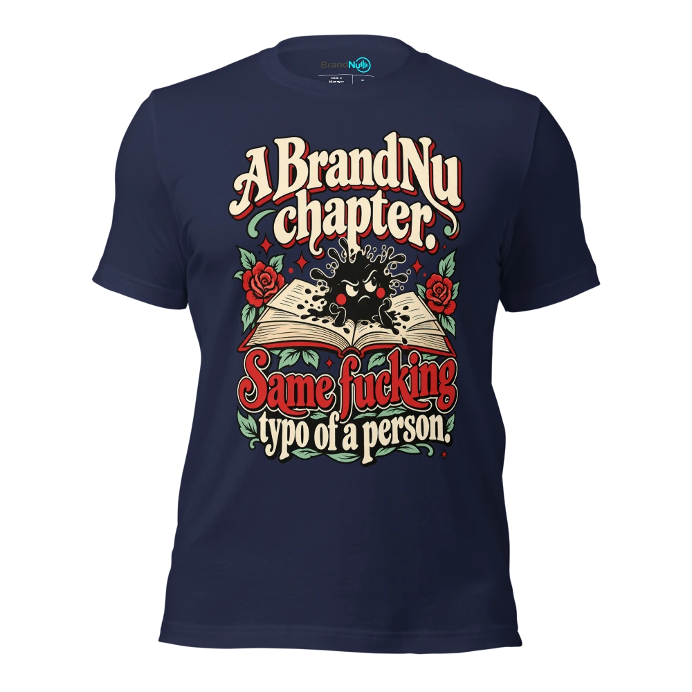 A BrandNu chapter. Same fucking typo of a person T Shirt Navy Front