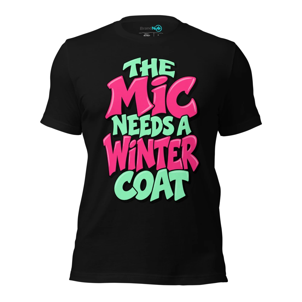 THE MIC NEEDS A WINTER COAT T Shirt Black Front