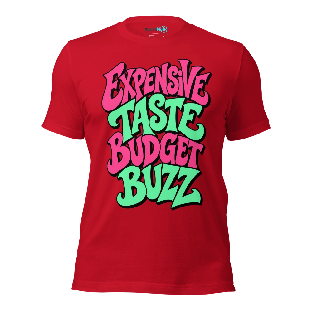 EXPENSIVE TASTE BUDGET BUZZ T Shirt Red Front