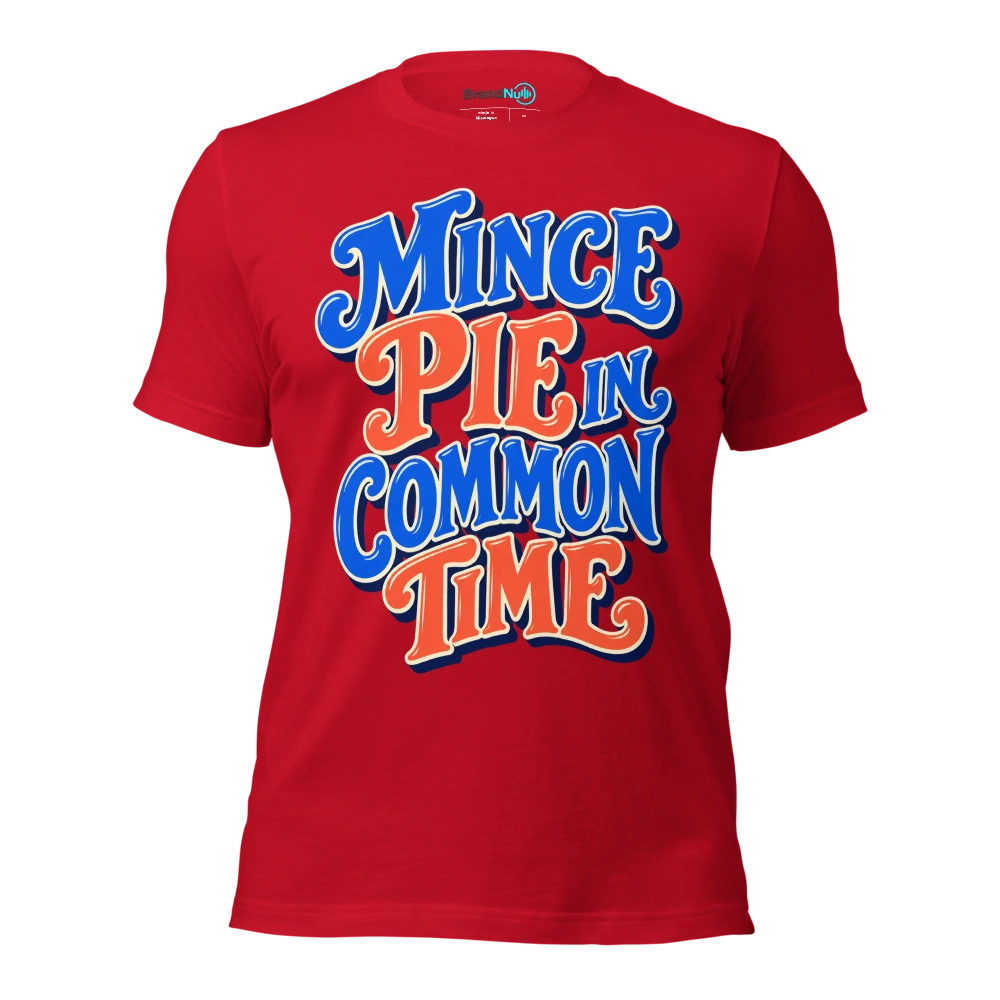 MINCE PIE IN COMMON TIME T Shirt Red Front