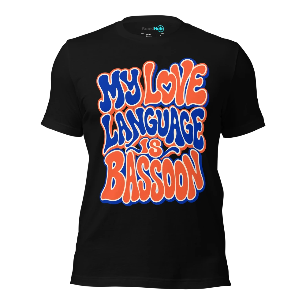 MY LOVE LANGUAGE IS BASSOON T Shirt Black Front