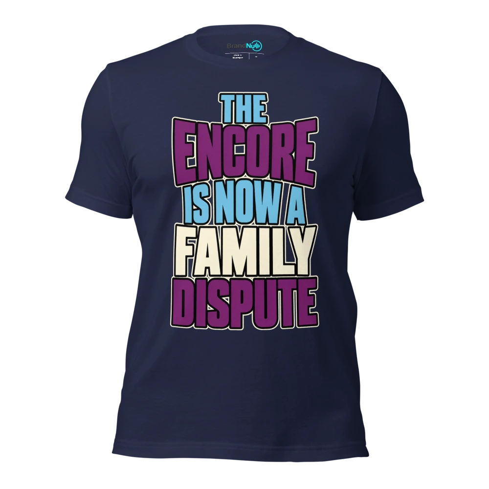 THE ENCORE IS NOW A FAMILY DISPUTE T Shirt Navy Front