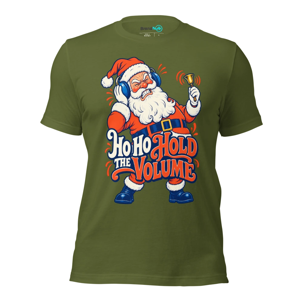 HO HO HOLD THE VOLUME T Shirt Olive Front