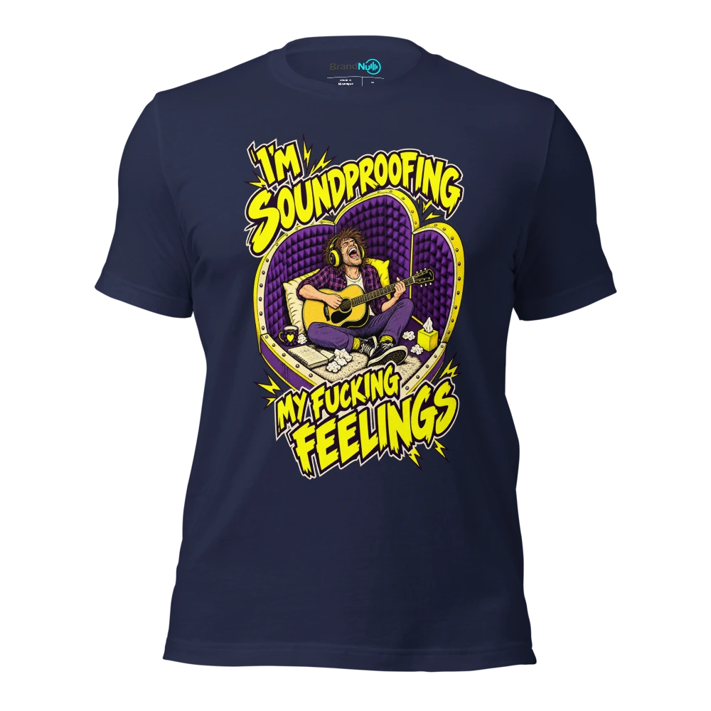 I'M SOUNDPROOFING MY FUCKING FEELINGS T Shirt Navy Front