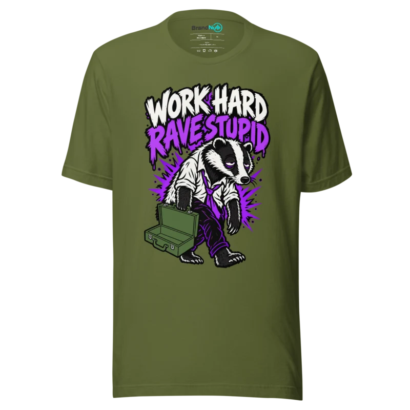 WORK HARD RAVE STUPID T Shirt - Olive