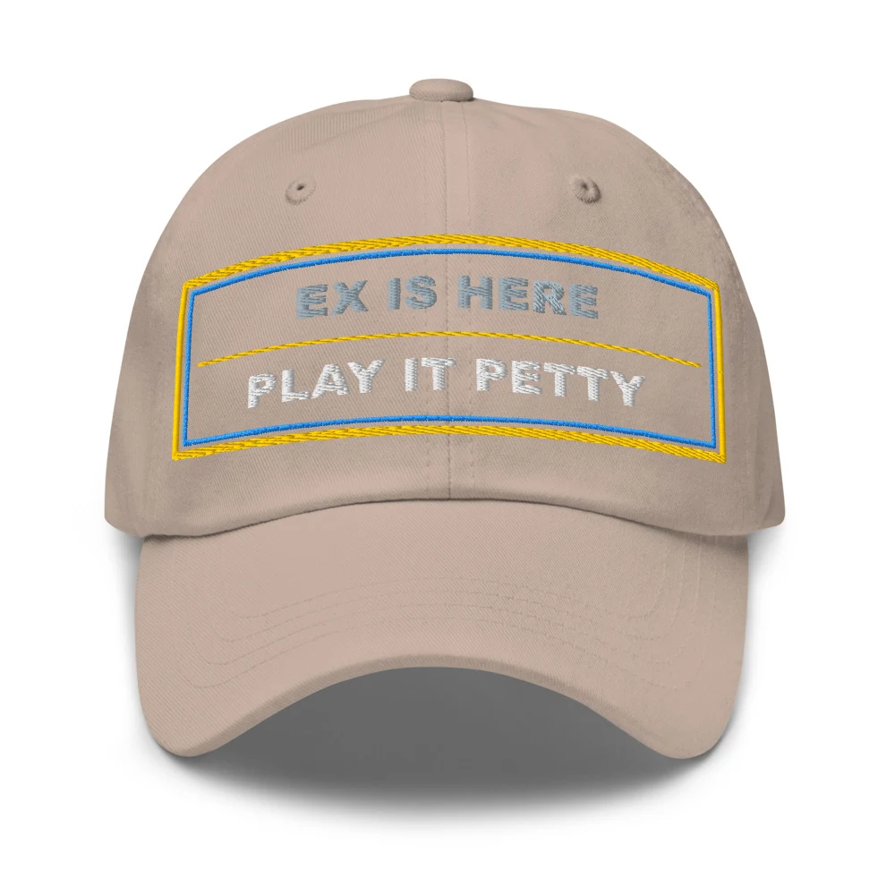 Ex Is Here Play It Petty Dad Cap Stone front view