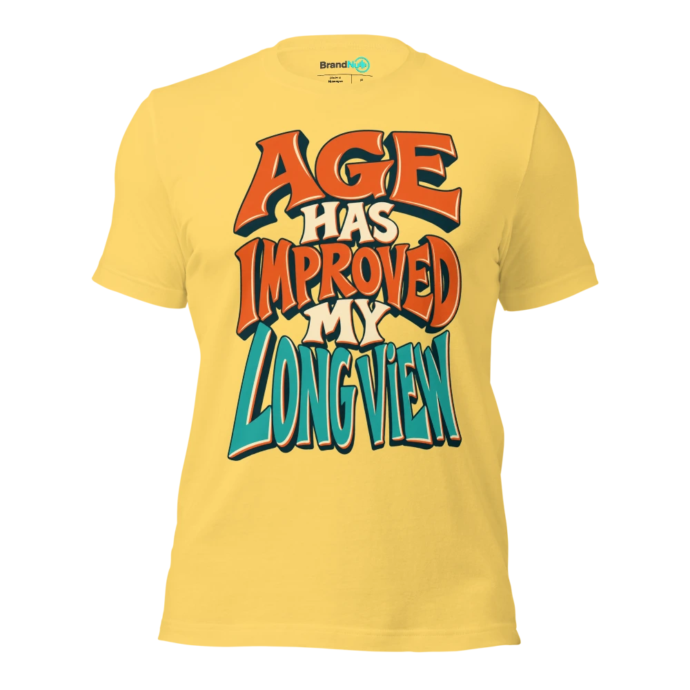 AGE HAS IMPROVED MY LONG VIEW T Shirt Yellow Front