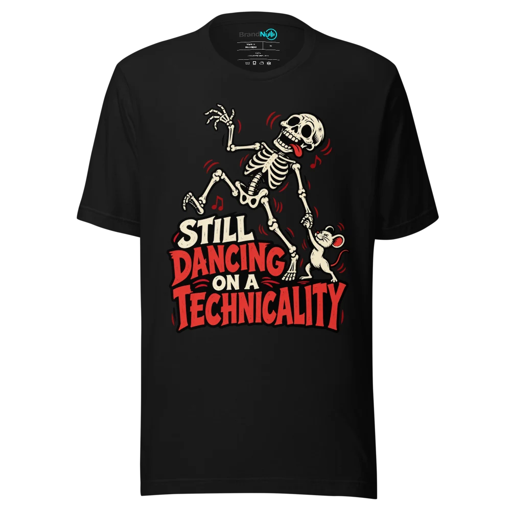 STILL DANCING ON A TECHNICALITY T Shirt Black Front