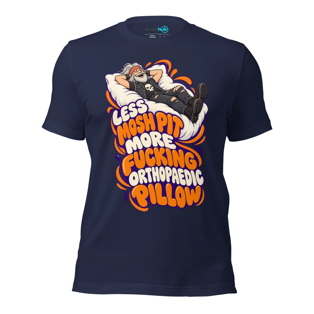 LESS MOSH PIT MORE FUCKING ORTHOPAEDIC PILLOW T Shirt Navy Front