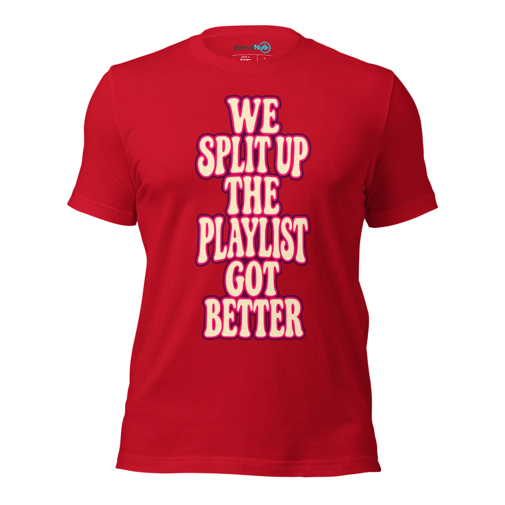 WE SPLIT UP THE PLAYLIST GOT BETTER T Shirt Red Front