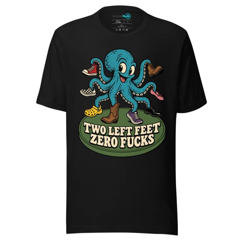 TWO LEFT FEET ZERO FUCKS T Shirt - Black