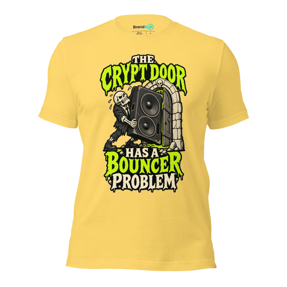 THE CRYPT DOOR HAS A BOUNCER PROBLEM T Shirt Yellow Front