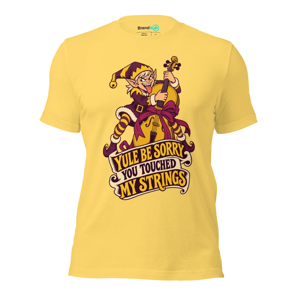 YULE BE SORRY YOU TOUCHED MY STRINGS T Shirt Yellow Front