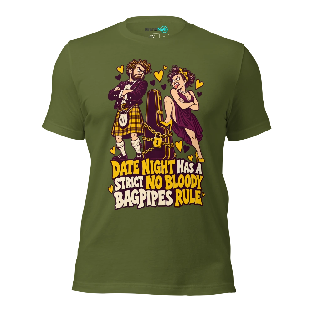 DATE NIGHT HAS A STRICT NO BLOODY BAGPIPES RULE T Shirt Olive Front