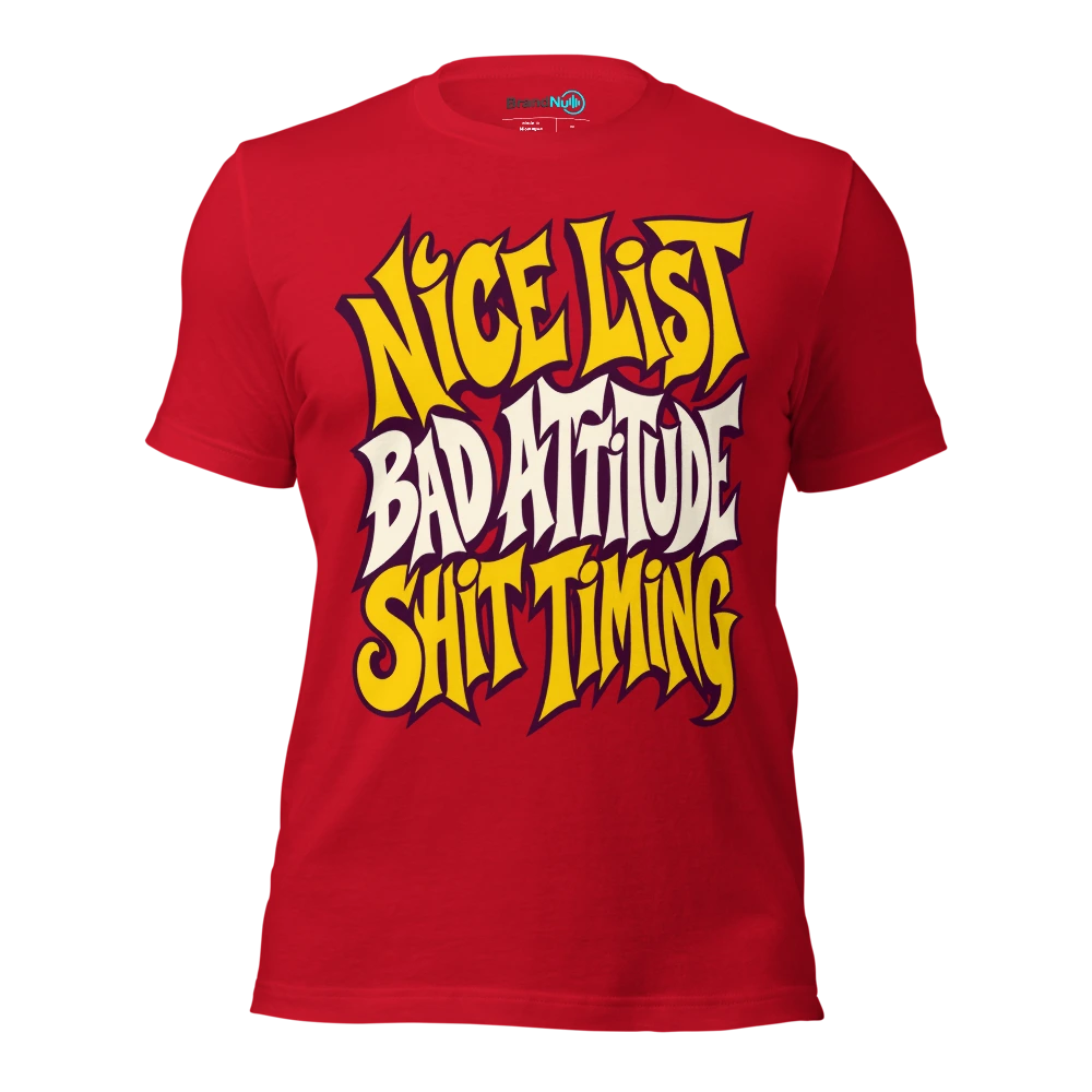 NICE LIST BAD ATTITUDE SHIT TIMING T Shirt Red Front