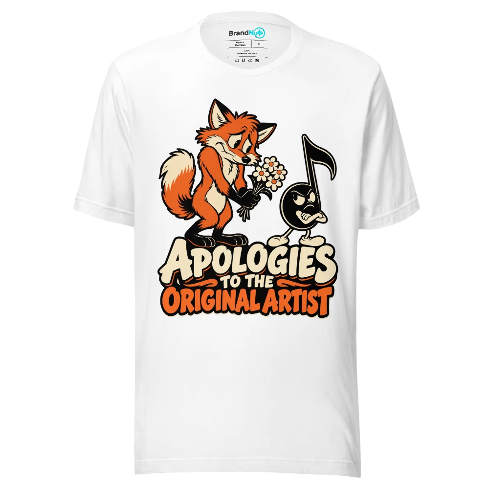 APOLOGIES TO THE ORIGINAL ARTIST T Shirt