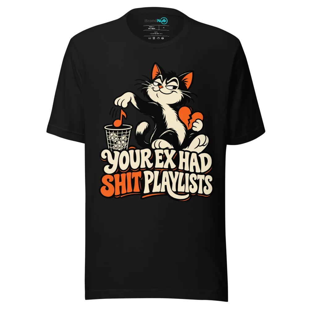 YOUR EX HAD SHIT PLAYLISTS T Shirt Black Front